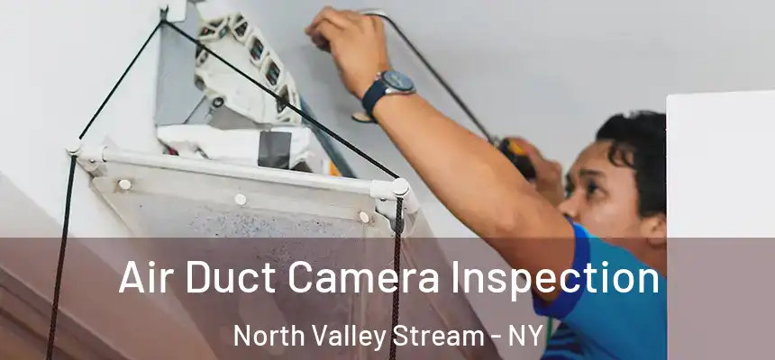 Air Duct Camera Inspection North Valley Stream - NY