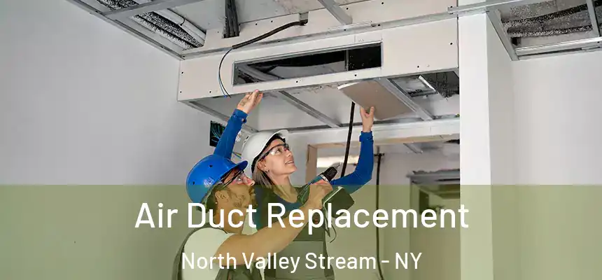  Air Duct Replacement North Valley Stream - NY