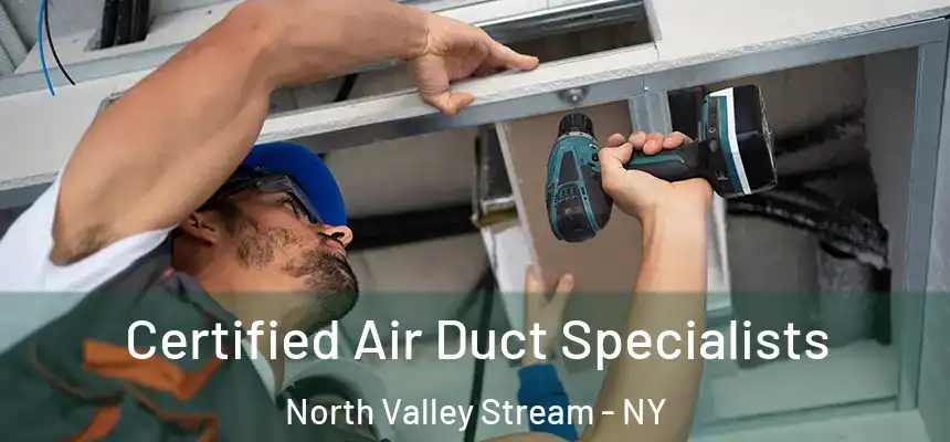  Certified Air Duct Specialists North Valley Stream - NY
