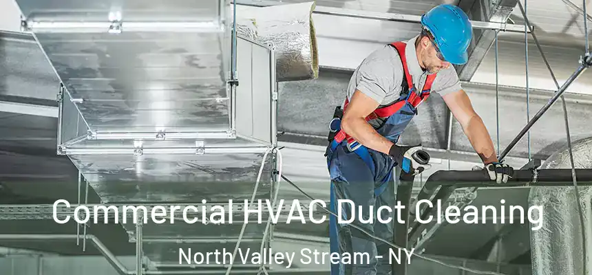  Commercial HVAC Duct Cleaning North Valley Stream - NY