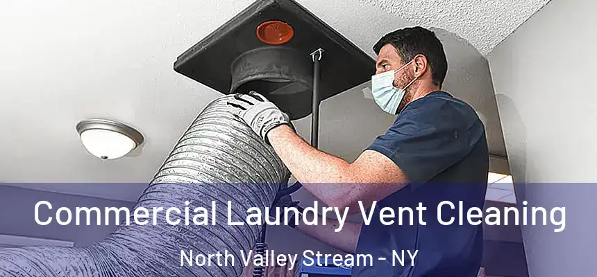  Commercial Laundry Vent Cleaning North Valley Stream - NY