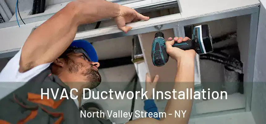  HVAC Ductwork Installation North Valley Stream - NY