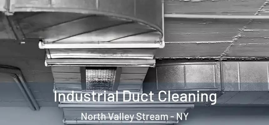Industrial Duct Cleaning North Valley Stream - NY