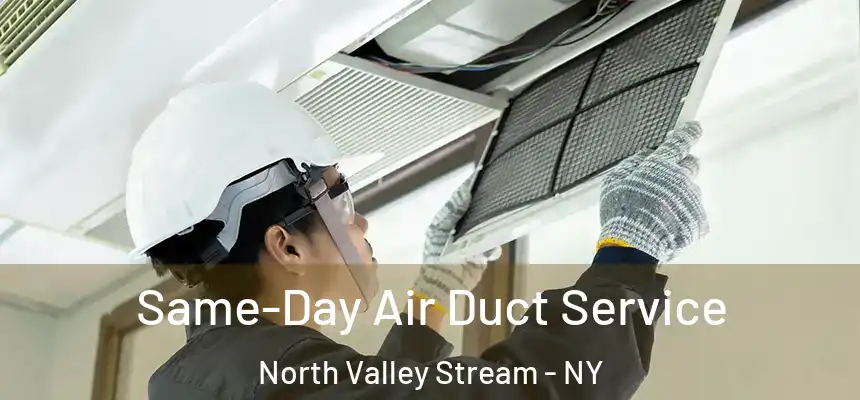  Same-Day Air Duct Service North Valley Stream - NY
