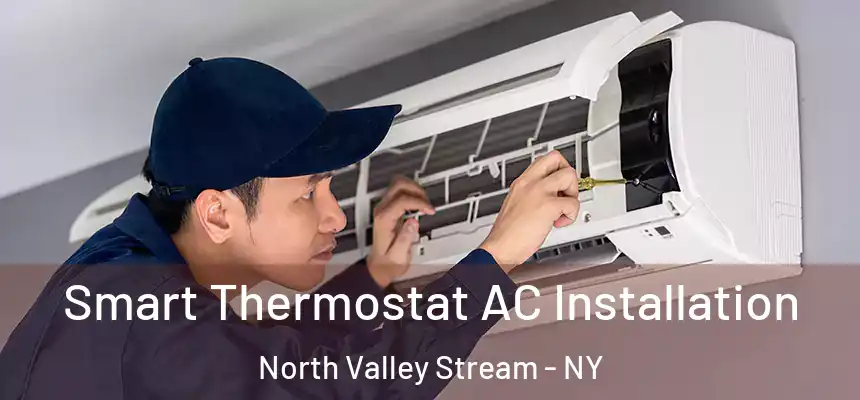  Smart Thermostat AC Installation North Valley Stream - NY