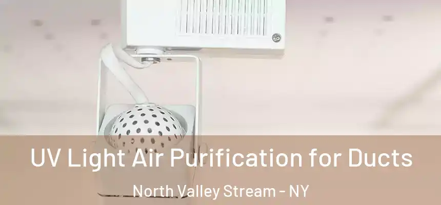  UV Light Air Purification for Ducts North Valley Stream - NY