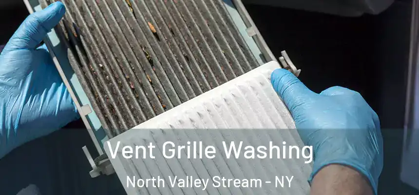  Vent Grille Washing North Valley Stream - NY